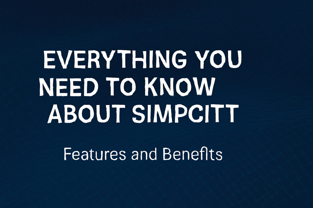Everything You Need to Know About Simpcitt: Features and Benefits