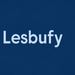 Lesbufy: A Comprehensive Guide to Understanding and
